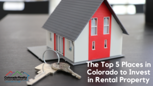 best places to invest in rental properties in Colorado